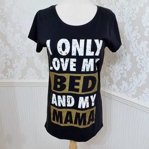 NWT I Only Love My Bed And My Mama T-Shirt Graphic Tee Juniors Size XL